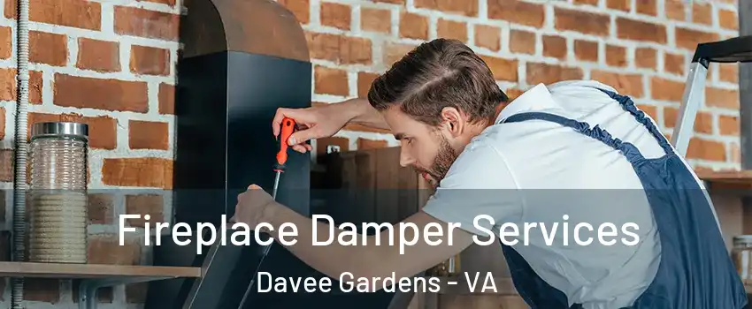 Fireplace Damper Services Davee Gardens - VA
