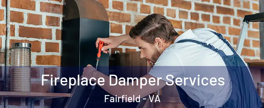 Fireplace Damper Services Fairfield - VA