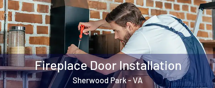 Fireplace Door Installation Sherwood Park - VA