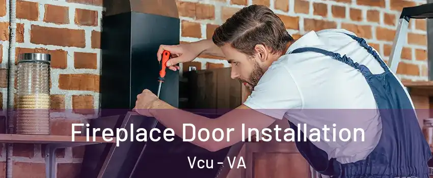 Fireplace Door Installation Vcu - VA