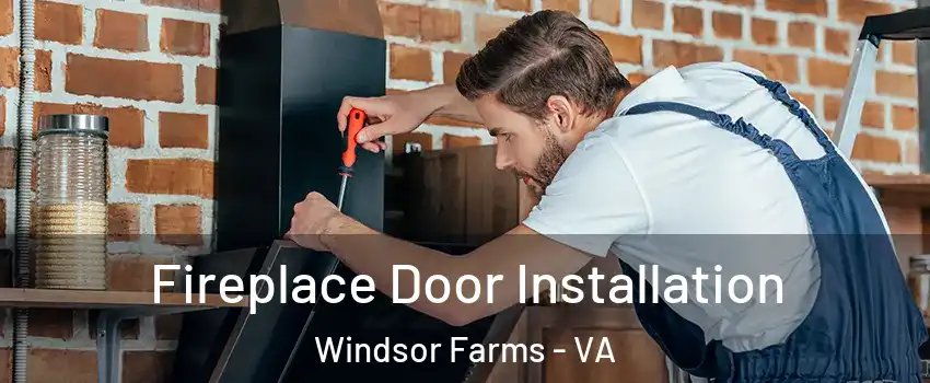 Fireplace Door Installation Windsor Farms - VA