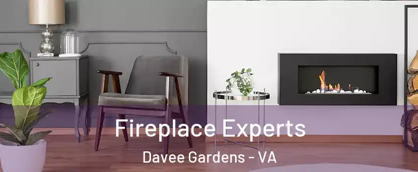 Fireplace Experts Davee Gardens - VA
