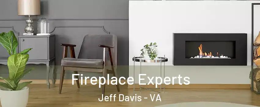 Fireplace Experts Jeff Davis - VA