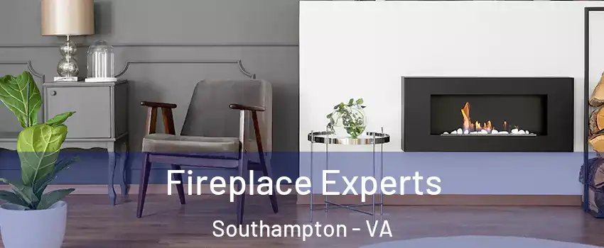 Fireplace Experts Southampton - VA
