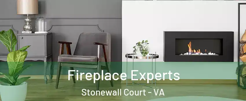 Fireplace Experts Stonewall Court - VA