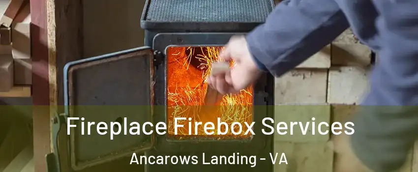 Fireplace Firebox Services Ancarows Landing - VA