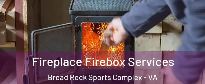 Fireplace Firebox Services Broad Rock Sports Complex - VA