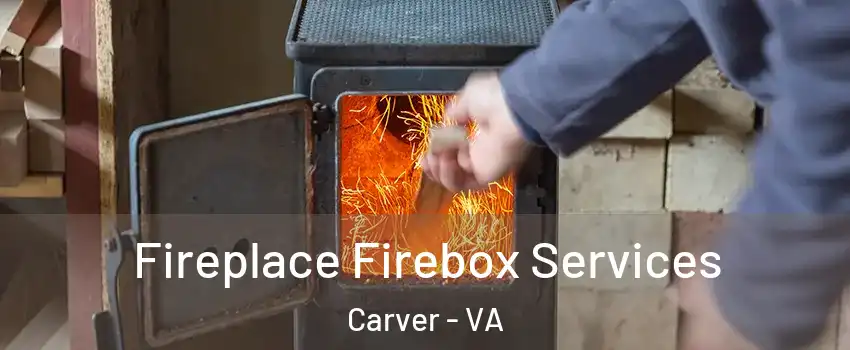 Fireplace Firebox Services Carver - VA