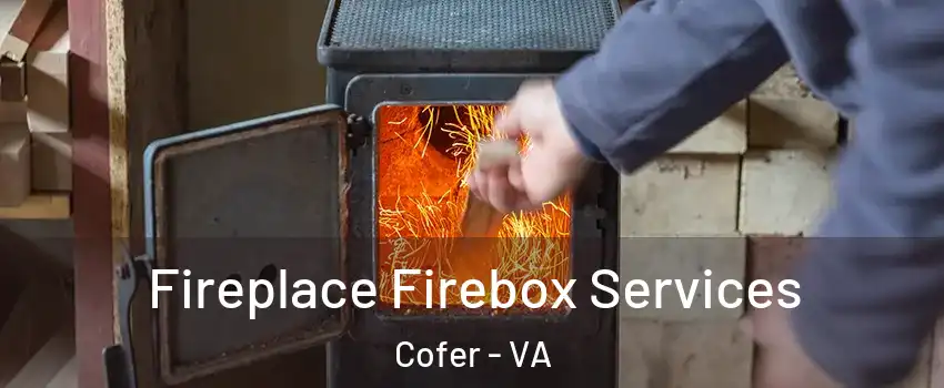 Fireplace Firebox Services Cofer - VA
