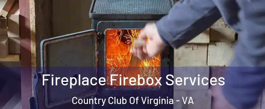 Fireplace Firebox Services Country Club Of Virginia - VA