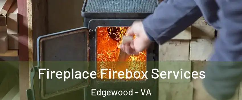 Fireplace Firebox Services Edgewood - VA