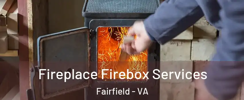 Fireplace Firebox Services Fairfield - VA