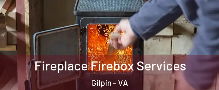 Fireplace Firebox Services Gilpin - VA