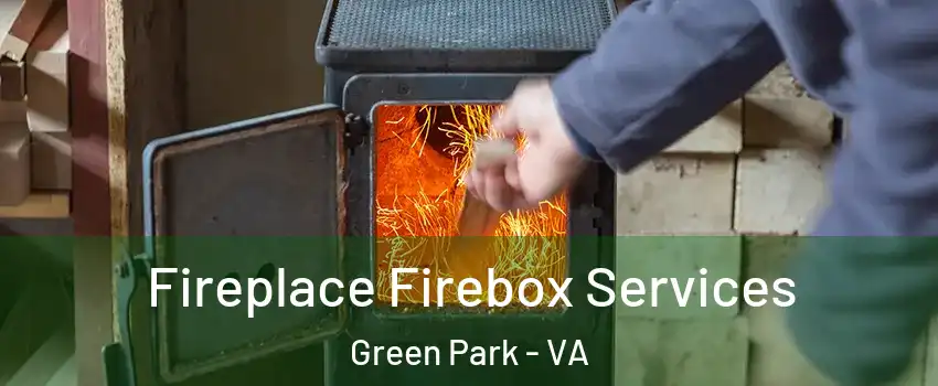 Fireplace Firebox Services Green Park - VA