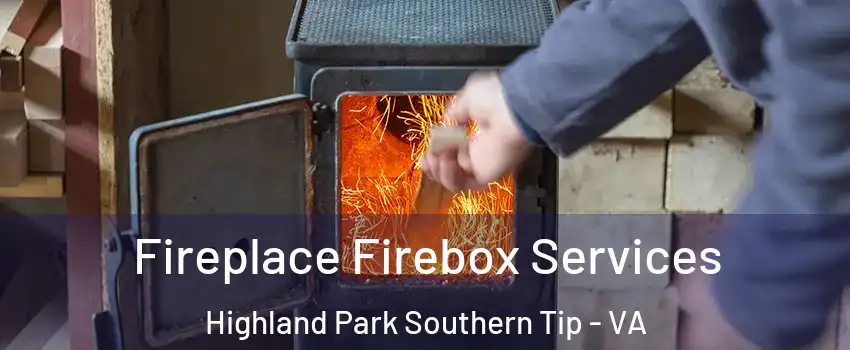 Fireplace Firebox Services Highland Park Southern Tip - VA
