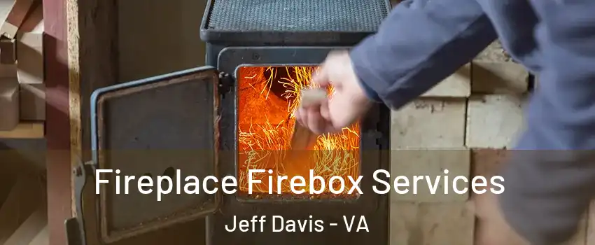 Fireplace Firebox Services Jeff Davis - VA