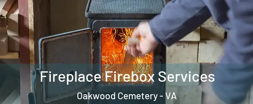 Fireplace Firebox Services Oakwood Cemetery - VA