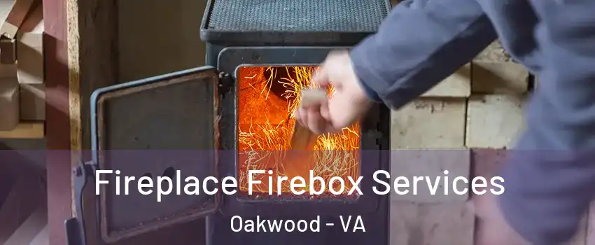 Fireplace Firebox Services Oakwood - VA