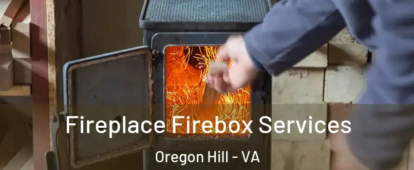 Fireplace Firebox Services Oregon Hill - VA