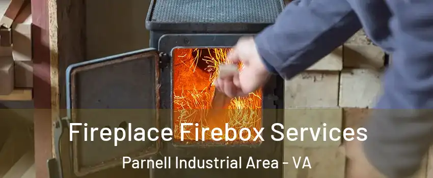 Fireplace Firebox Services Parnell Industrial Area - VA