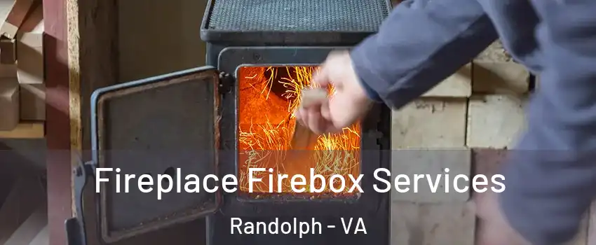 Fireplace Firebox Services Randolph - VA