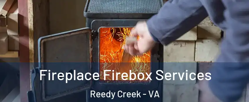 Fireplace Firebox Services Reedy Creek - VA