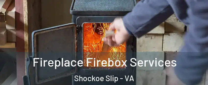 Fireplace Firebox Services Shockoe Slip - VA