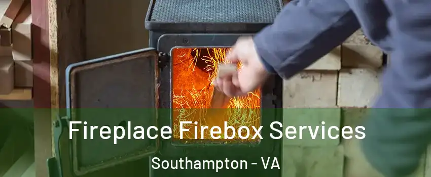 Fireplace Firebox Services Southampton - VA