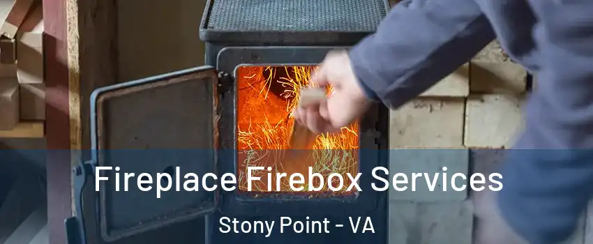 Fireplace Firebox Services Stony Point - VA