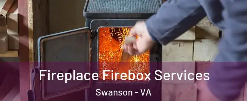 Fireplace Firebox Services Swanson - VA