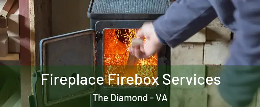 Fireplace Firebox Services The Diamond - VA