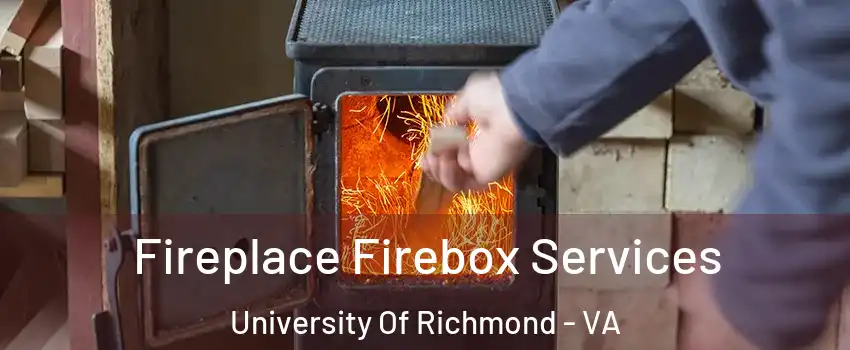 Fireplace Firebox Services University Of Richmond - VA