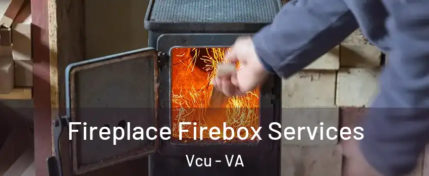 Fireplace Firebox Services Vcu - VA