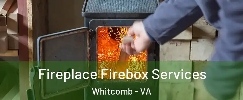 Fireplace Firebox Services Whitcomb - VA