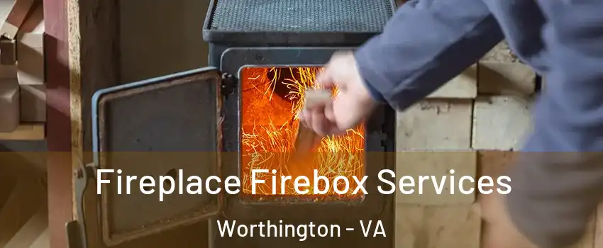 Fireplace Firebox Services Worthington - VA