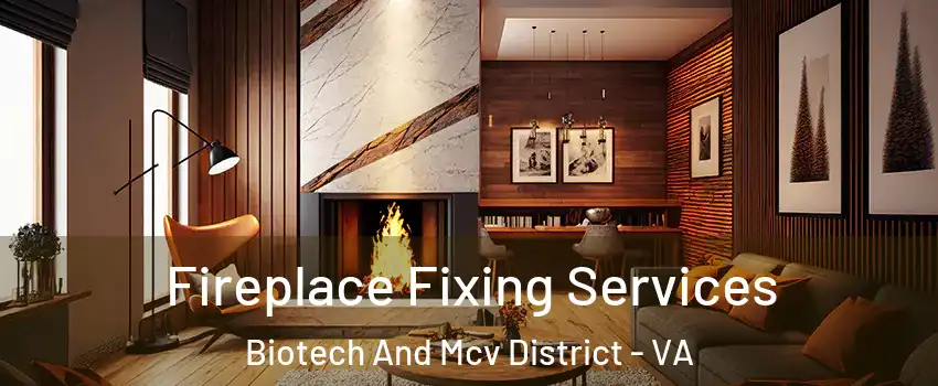 Fireplace Fixing Services Biotech And Mcv District - VA