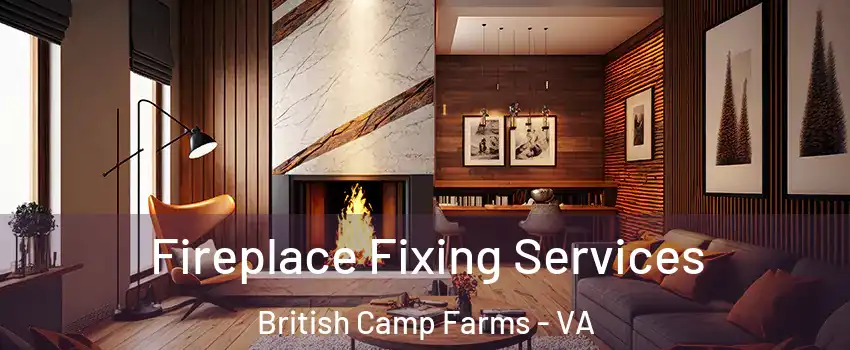 Fireplace Fixing Services British Camp Farms - VA