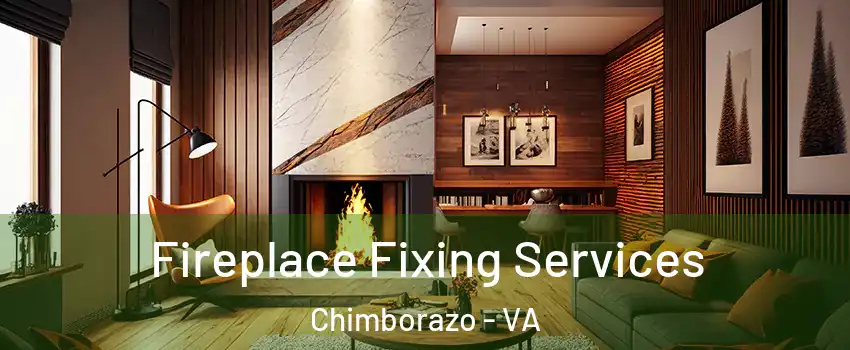 Fireplace Fixing Services Chimborazo - VA
