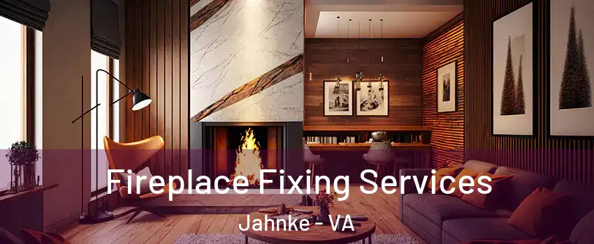 Fireplace Fixing Services Jahnke - VA