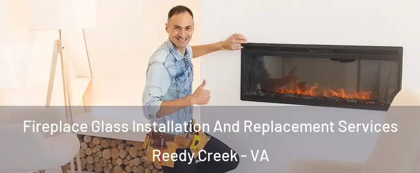 Fireplace Glass Installation And Replacement Services Reedy Creek - VA
