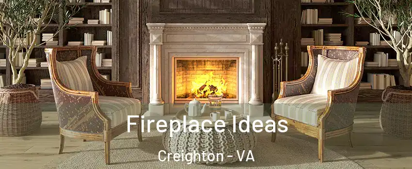 Fireplace Ideas Creighton - VA