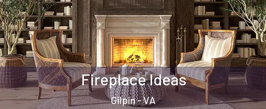 Fireplace Ideas Gilpin - VA