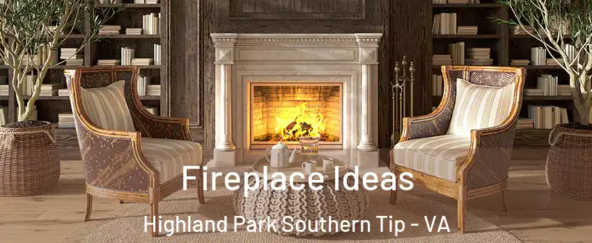 Fireplace Ideas Highland Park Southern Tip - VA