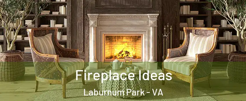 Fireplace Ideas Laburnum Park - VA