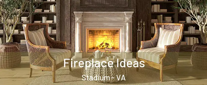 Fireplace Ideas Stadium - VA