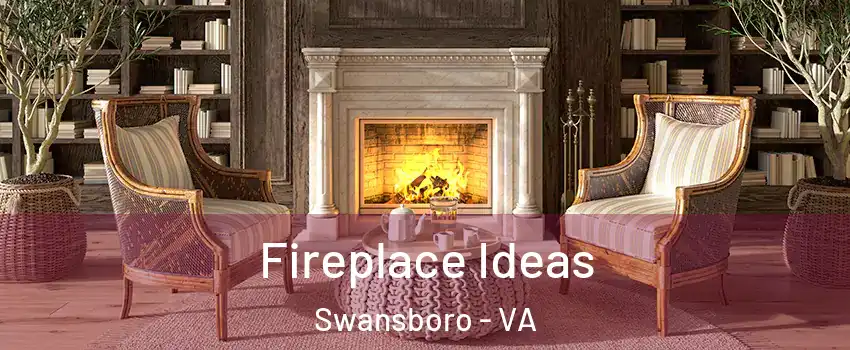 Fireplace Ideas Swansboro - VA