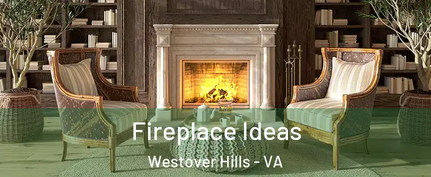 Fireplace Ideas Westover Hills - VA