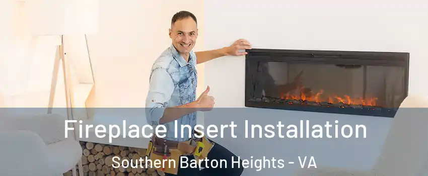 Fireplace Insert Installation Southern Barton Heights - VA