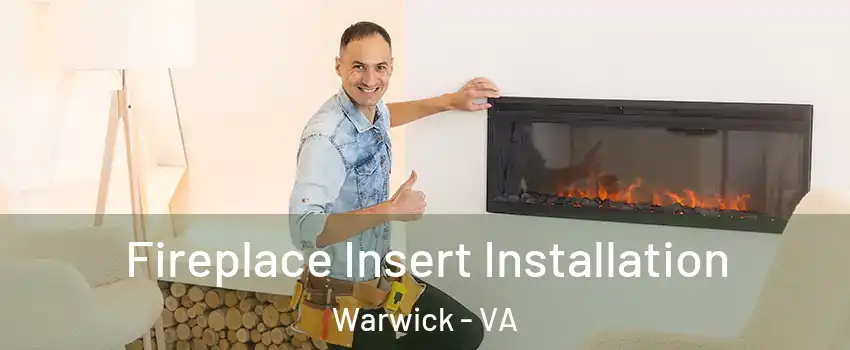 Fireplace Insert Installation Warwick - VA