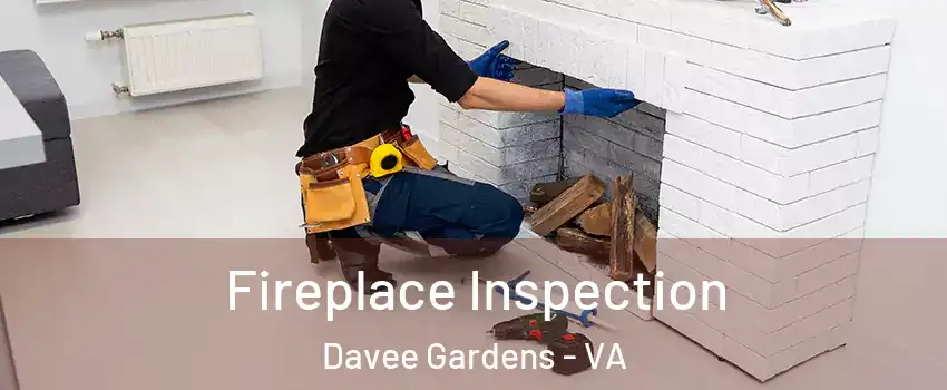Fireplace Inspection Davee Gardens - VA